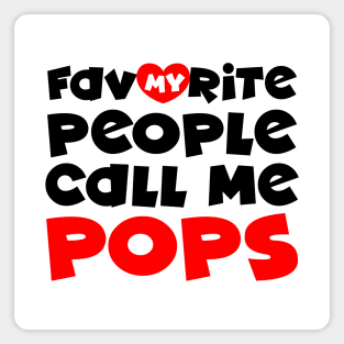 My favorite people call me pops Magnet